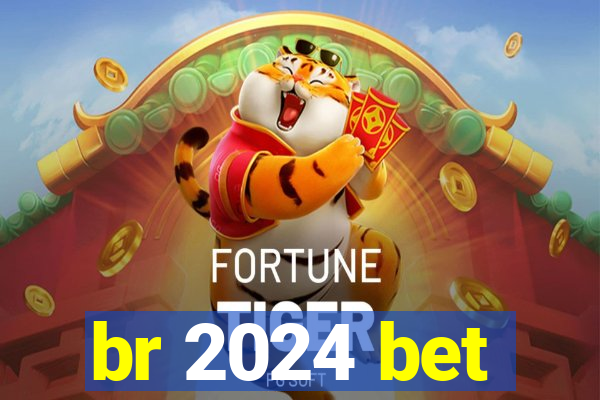 br 2024 bet